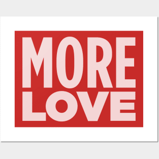 MORE LOVE! Posters and Art